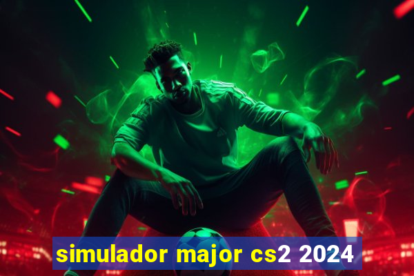 simulador major cs2 2024